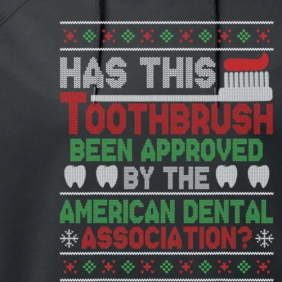 Has This Toothbrush Been Approved American Dental Funny Performance Fleece Hoodie