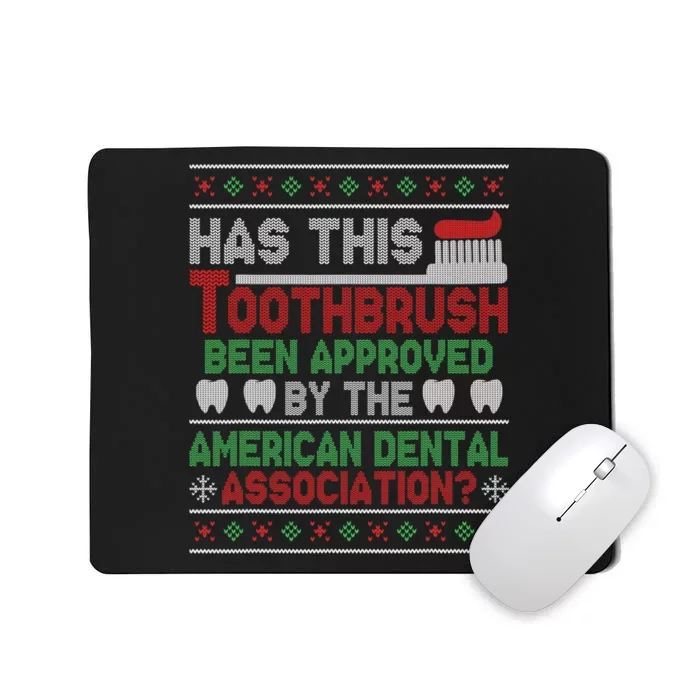 Has This Toothbrush Been Approved American Dental Funny Mousepad