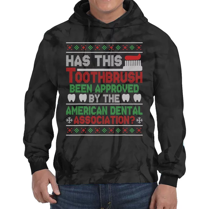 Has This Toothbrush Been Approved American Dental Funny Tie Dye Hoodie