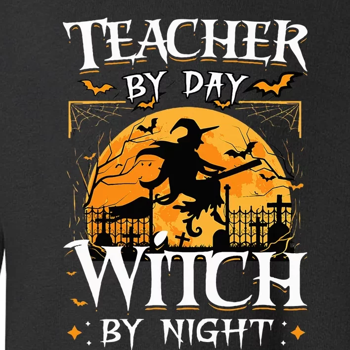 Halloween Teacher Transformation Daytime Educator Nighttime Sorceress Toddler Sweatshirt