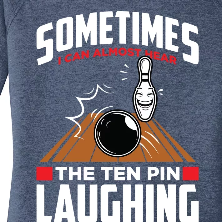 Hear The Ten Pin Laughing Funny Bowler & Bowling Women's Perfect Tri Tunic Long Sleeve Shirt