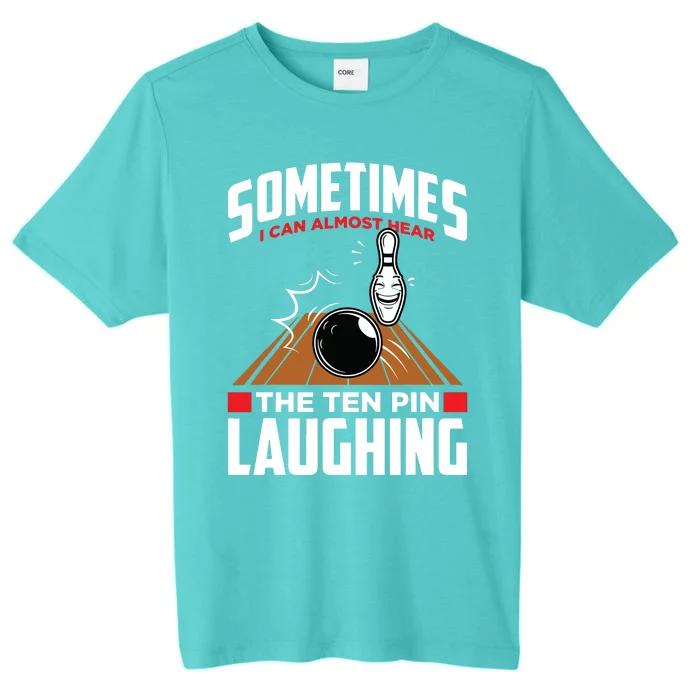 Hear The Ten Pin Laughing Funny Bowler & Bowling ChromaSoft Performance T-Shirt