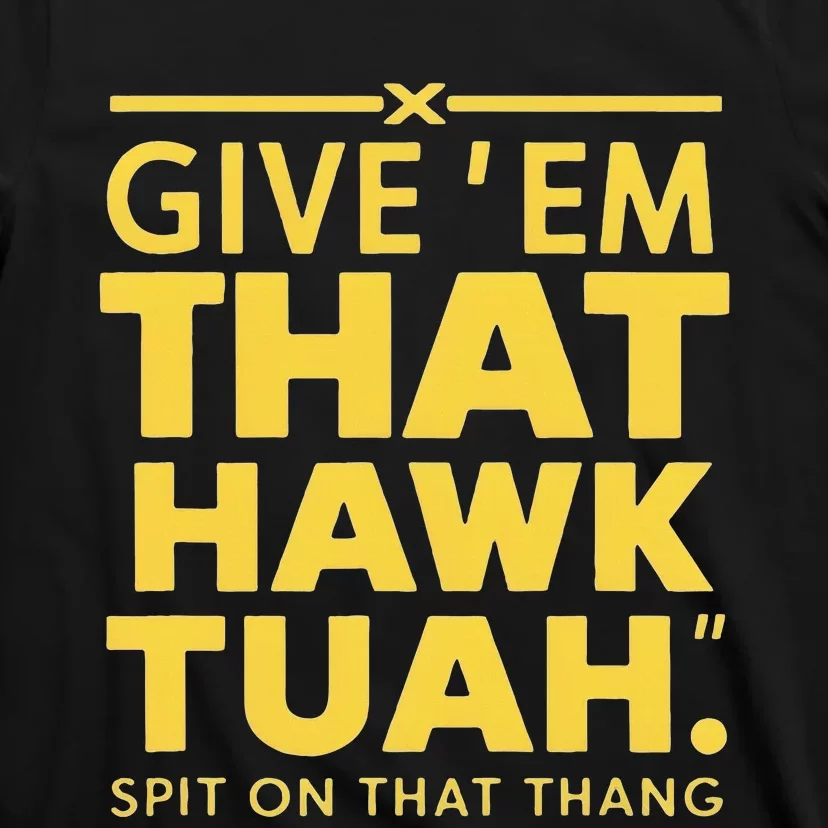 Hawk Tuah T T-Shirt