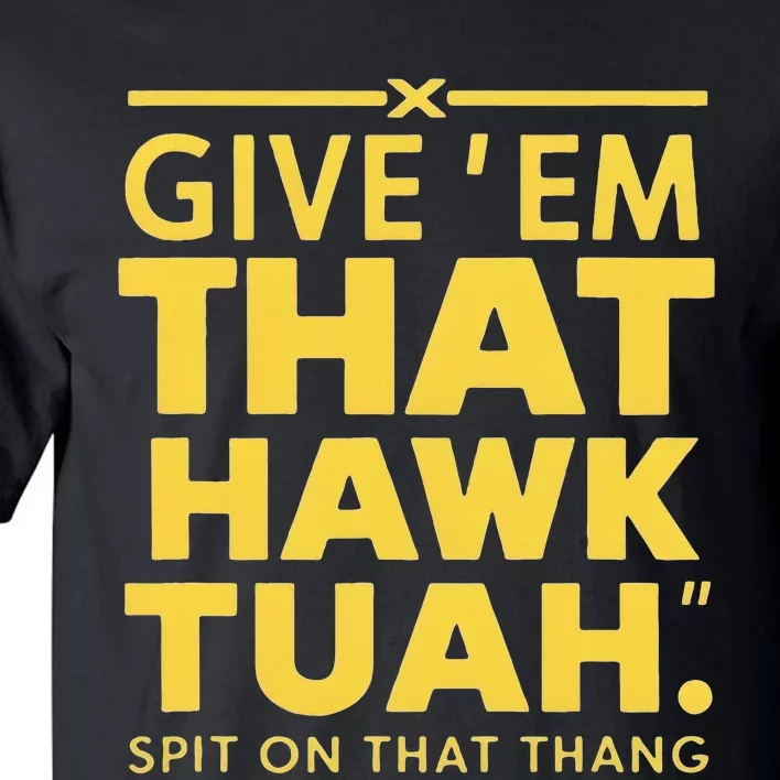 Hawk Tuah T Tall T-Shirt