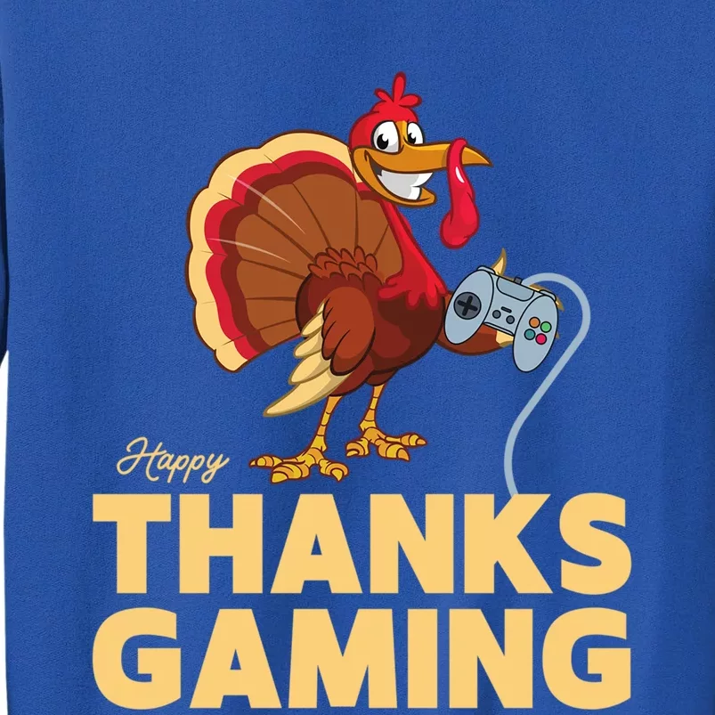 Happy Thanksgaming Thanksgiving Turkey Video Game Great Gift Tall Sweatshirt