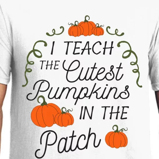 Halloween Teacher T I Teach The Cutest Pumpkins In The Patch Pajama Set