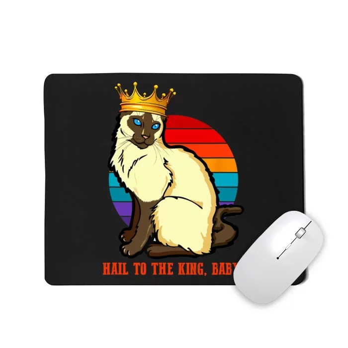 Hail To The King Baby Siamese Cat Wearing Crown Mousepad