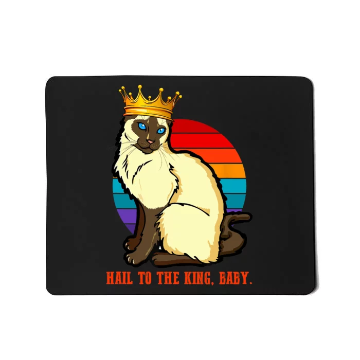 Hail To The King Baby Siamese Cat Wearing Crown Mousepad