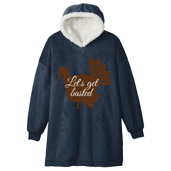 Happy Thanksgiving Turkey Design Lets Get Basted Autumn Gift Hooded Wearable Blanket