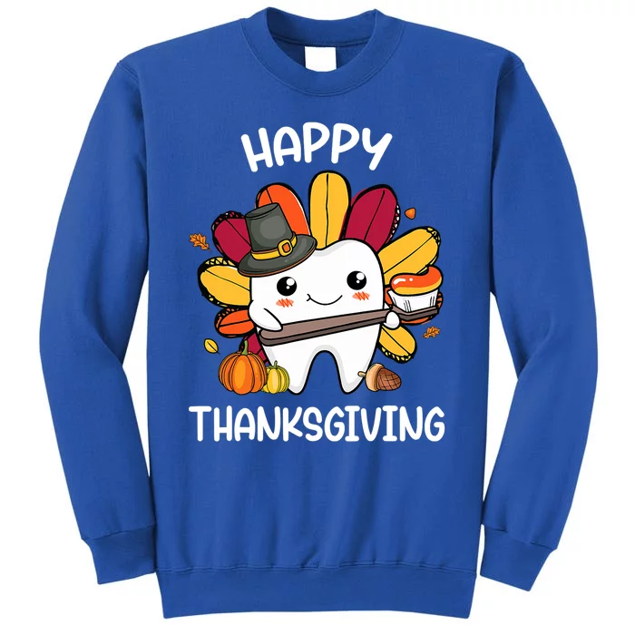 Happy Thanksgiving Teeth Dental Squad Turkey Thanksgiving Gift Tall Sweatshirt