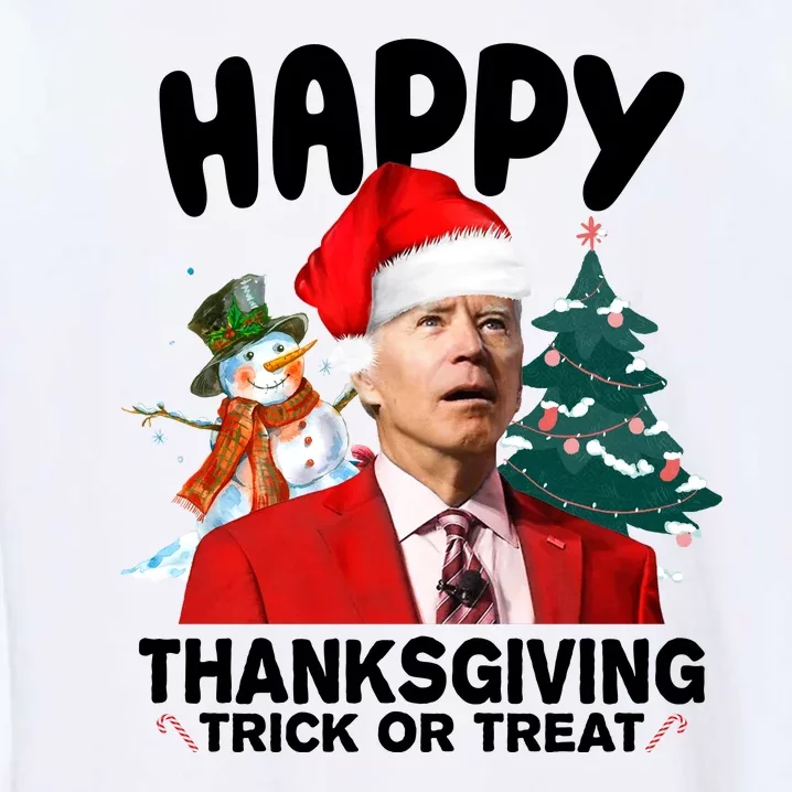 Happy Thanksgiving Trick Or Treat Funny Joe Biden Garment-Dyed Sweatshirt