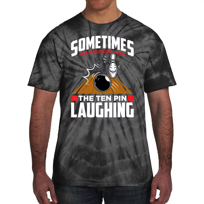 Hear The Ten Pin Laughing Funny Bowler & Bowling TShirt Tie-Dye T-Shirt