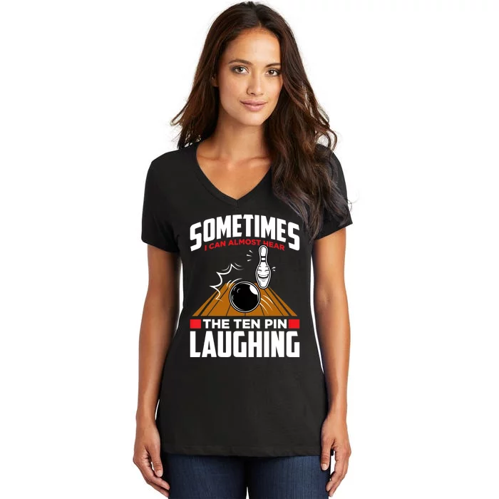 Hear The Ten Pin Laughing Funny Bowler & Bowling TShirt Women's V-Neck T-Shirt