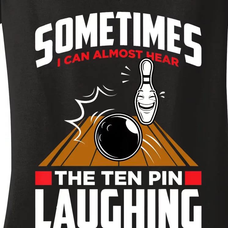 Hear The Ten Pin Laughing Funny Bowler & Bowling TShirt Women's V-Neck T-Shirt