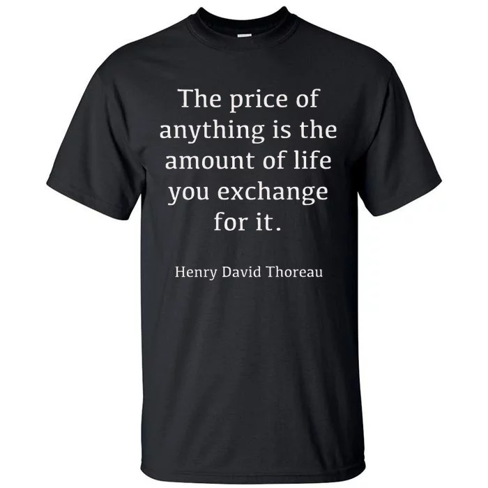 Henry Thoreau The Price Of Anything Tall T-Shirt