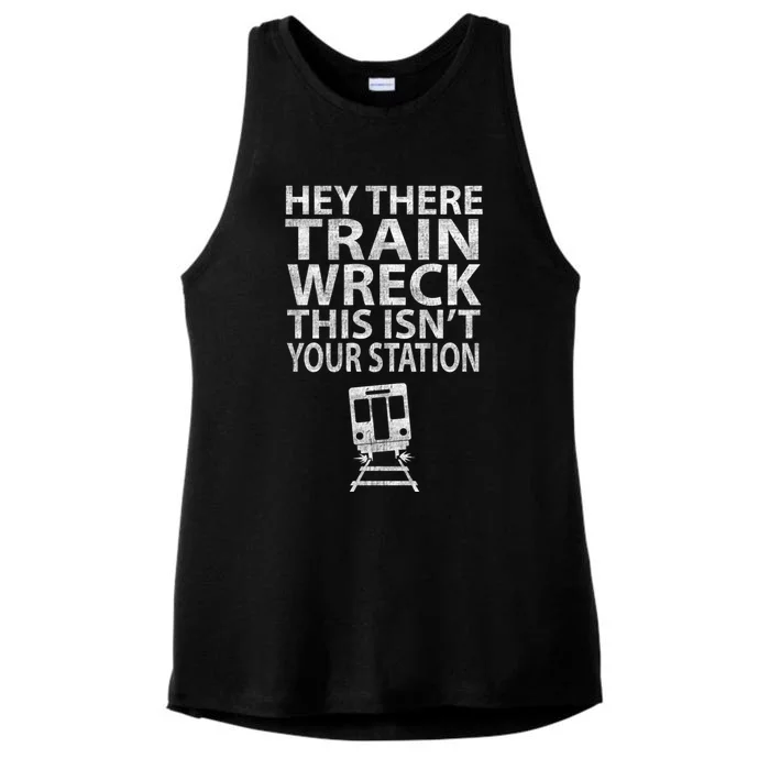 Hey There Train Wreck This Isnt Your Station Gift Ladies Tri-Blend Wicking Tank