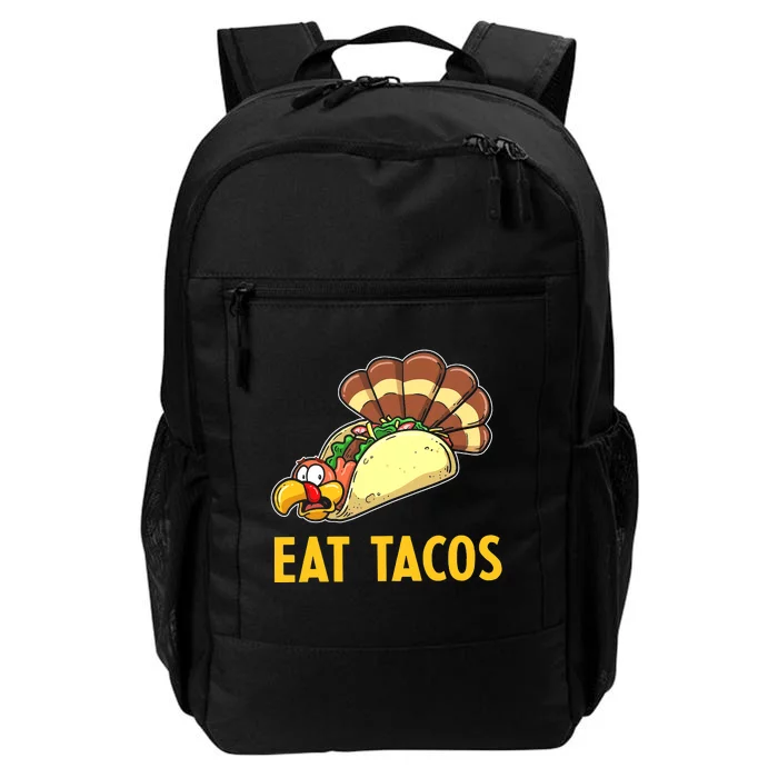 Happy Thanksgiving Turkey Day Turkey Eat Tacos Funny Daily Commute Backpack