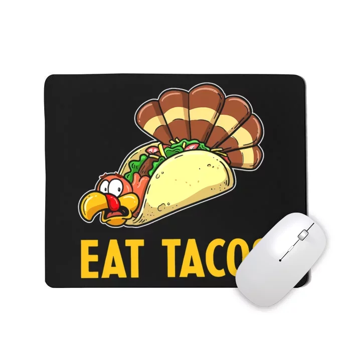 Happy Thanksgiving Turkey Day Turkey Eat Tacos Funny Mousepad