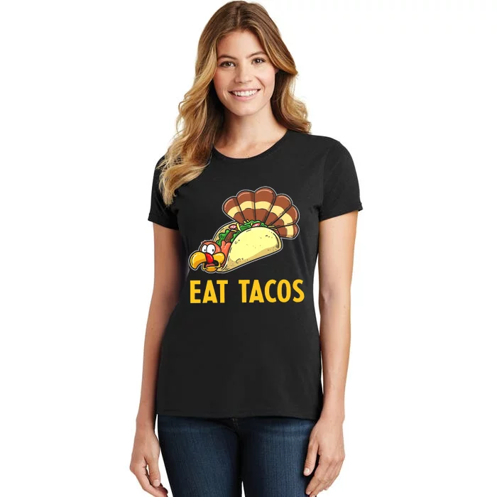 Happy Thanksgiving Turkey Day Turkey Eat Tacos Funny Women's T-Shirt