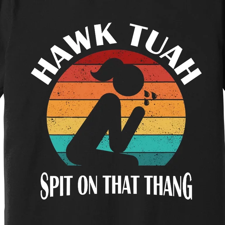 Hawk Tuah Trendy Premium T-Shirt