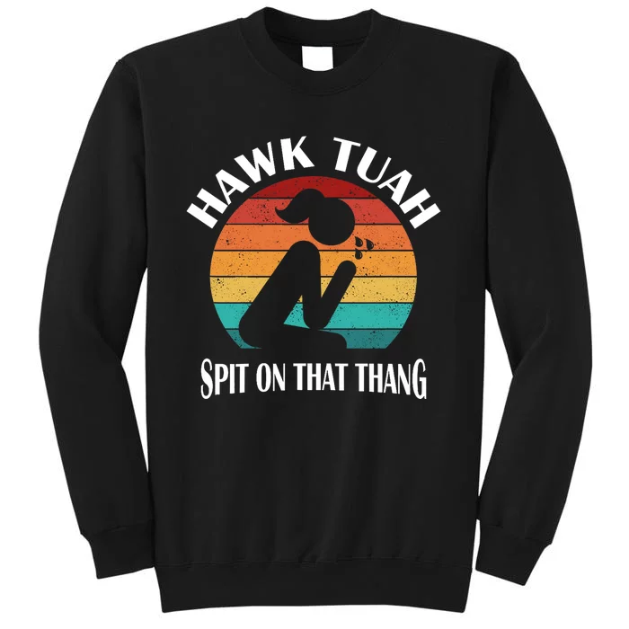 Hawk Tuah Trendy Tall Sweatshirt