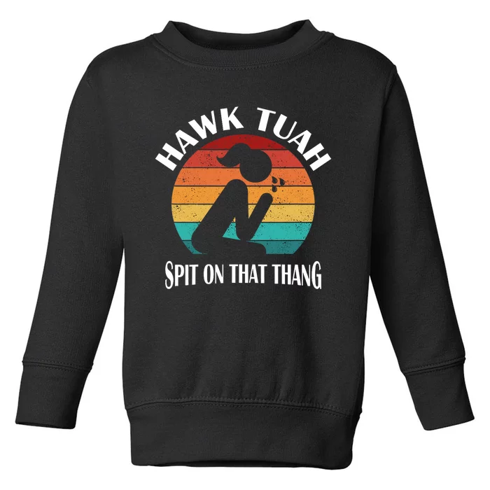 Hawk Tuah Trendy Toddler Sweatshirt