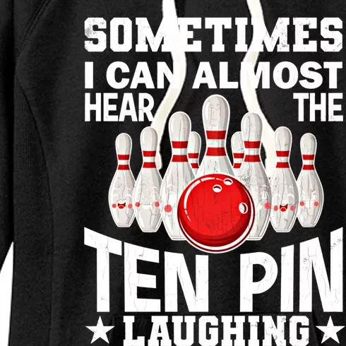 Hear The Ten Pin Laughing Fun Bowling Player Bowler Graphic Funny Gift Women's Fleece Hoodie