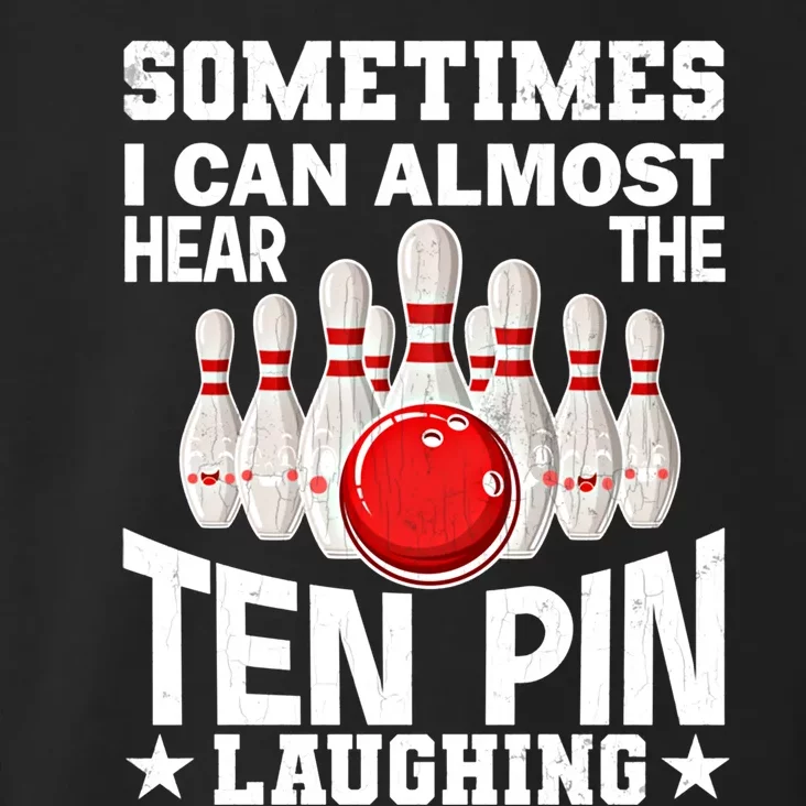 Hear The Ten Pin Laughing Fun Bowling Player Bowler Graphic Funny Gift Toddler Hoodie