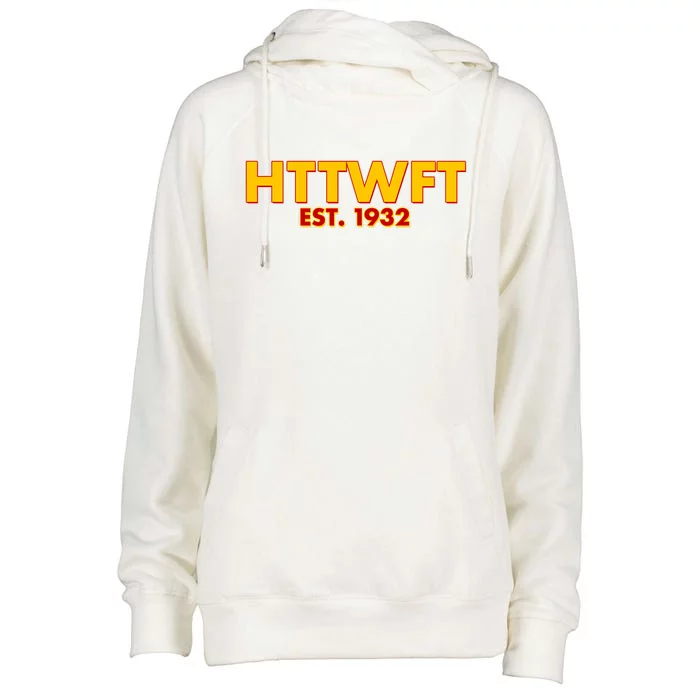 HTTWFT Hail To The Washington Football Team Womens Funnel Neck Pullover Hood