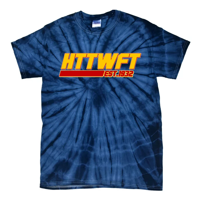 HTTWFT Hail To The Washington Football Team Est 1932 Tie-Dye T-Shirt