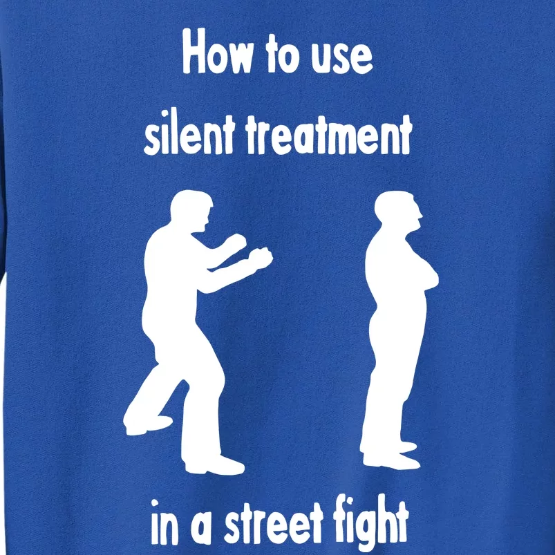 How To Use Silent Treatment In Street Fight Sweatshirt