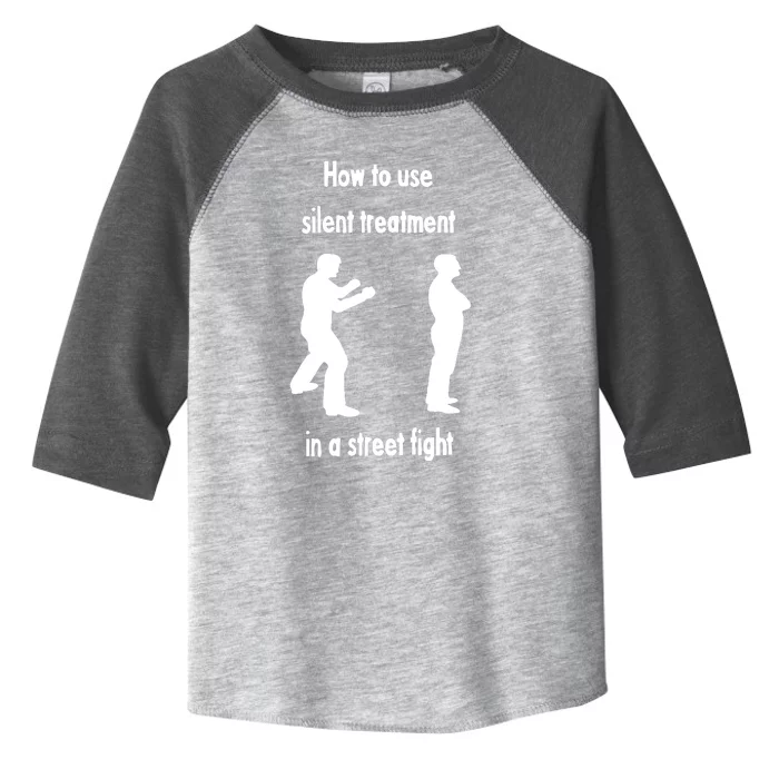 How To Use Silent Treatment In Street Fight Toddler Fine Jersey T-Shirt