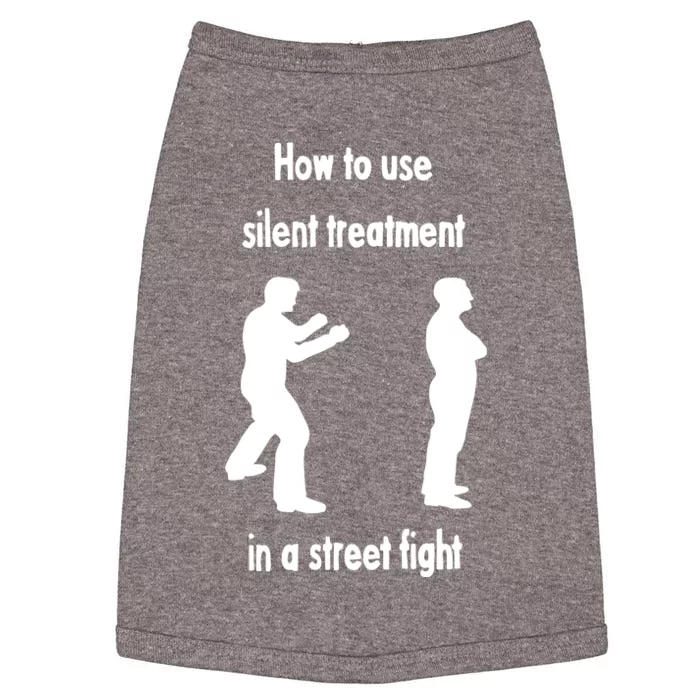 How To Use Silent Treatment In Street Fight Doggie Tank