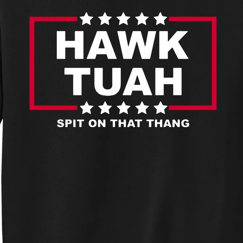 Hawk Tuah Utah Girl Funny Spit On That Thang Tall Sweatshirt