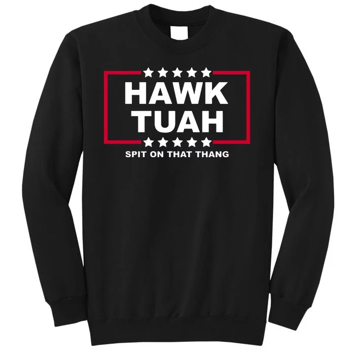 Hawk Tuah Utah Girl Funny Spit On That Thang Tall Sweatshirt