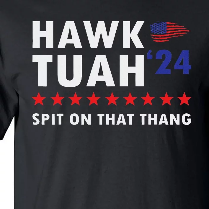 Hawk Tush Viral Election Parody Tall T-Shirt