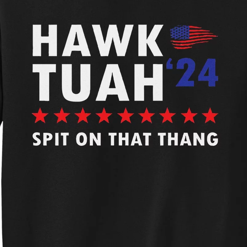 Hawk Tush Viral Election Parody Tall Sweatshirt