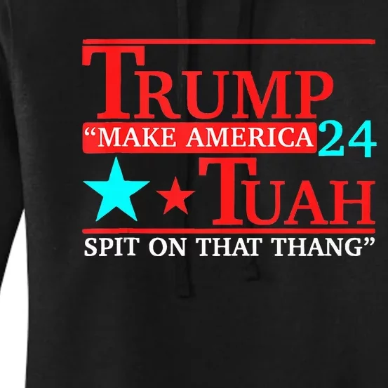 Hawk Tuah Viral Humor Meme Video Girl 24 Trump Tua Women's Pullover Hoodie