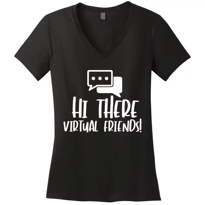 Hi There Virtual Friends Zoom Meeting Women's V-Neck T-Shirt