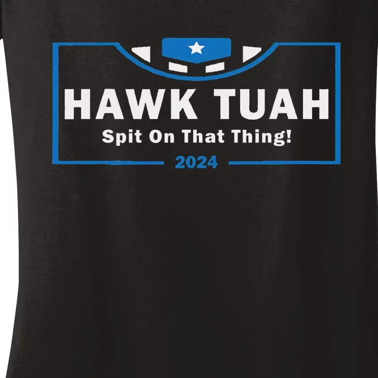 Hawk Tuah Women Hawk Tuah Funny Hawk Tuah Women's V-Neck T-Shirt