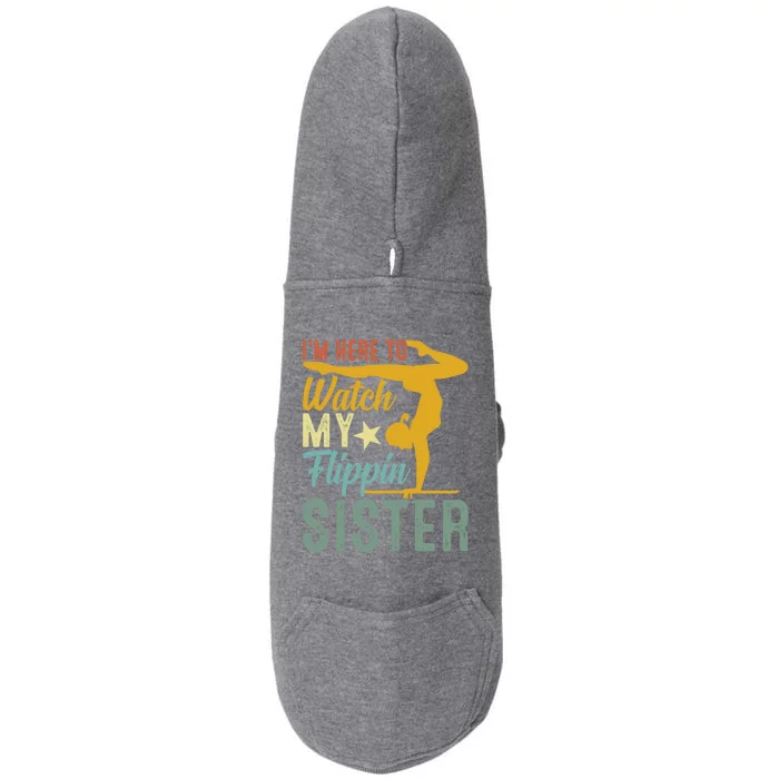 Here To Watch My Flipping Sister Tumbling Gymnast Gymnastics Cool Gift Doggie 3-End Fleece Hoodie