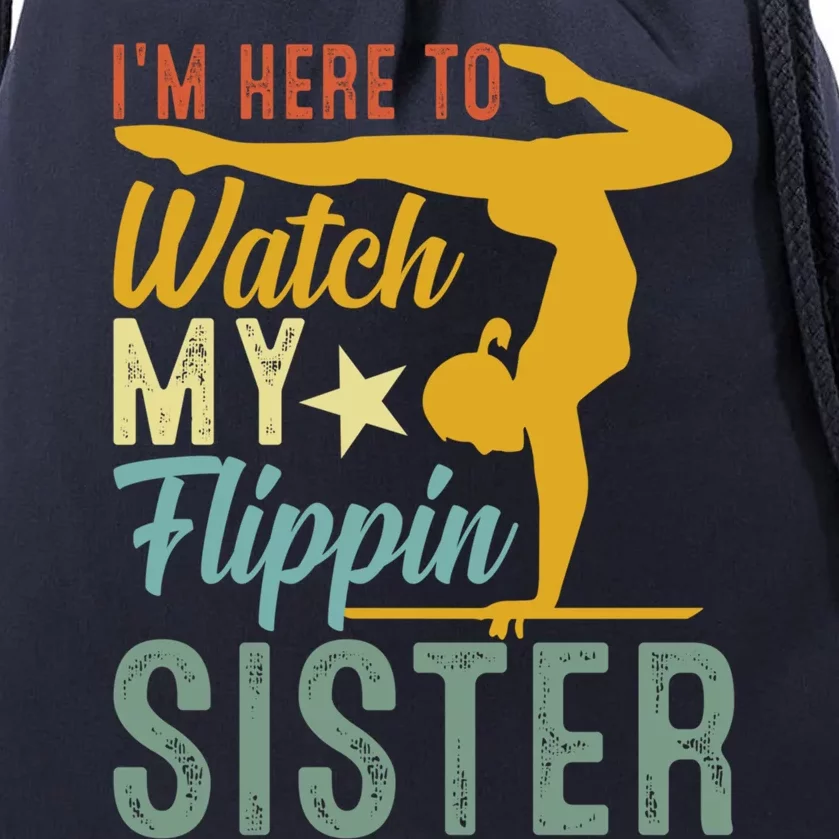 Here To Watch My Flipping Sister Tumbling Gymnast Gymnastics Cool Gift Drawstring Bag