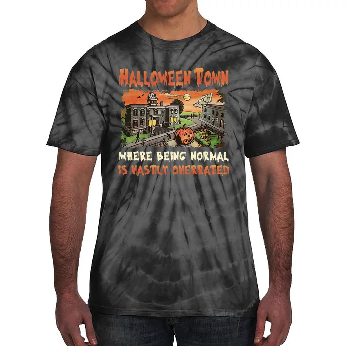 Halloween T.O.W.N Where Being Normal Is Vastly Overrated Tie-Dye T-Shirt