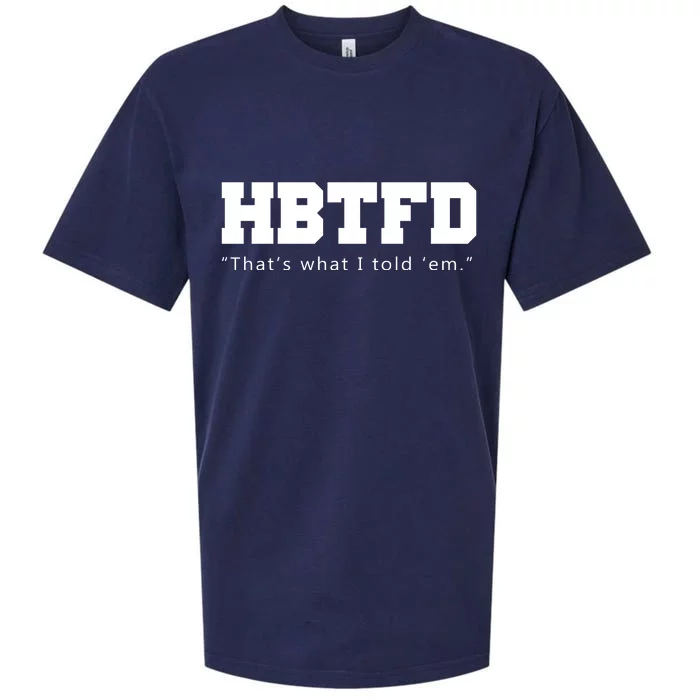 HBTFD That's What I Told Em Sueded Cloud Jersey T-Shirt