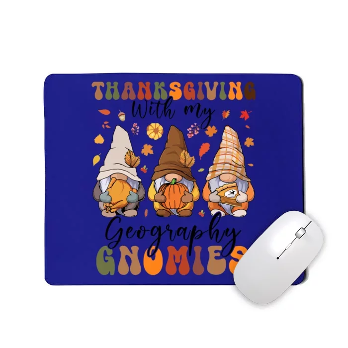 Happy Thanksgiving With My Geography Gnomies Teacher Gnomes Gift Mousepad