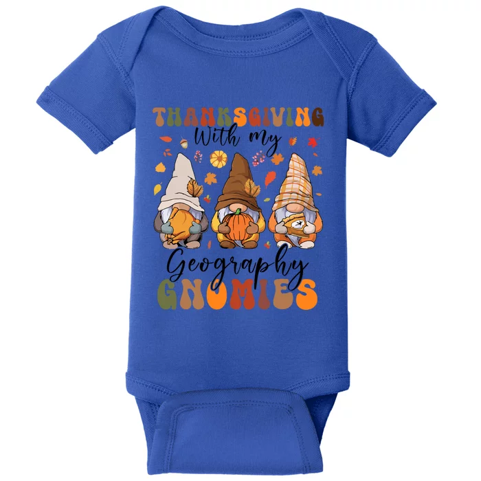 Happy Thanksgiving With My Geography Gnomies Teacher Gnomes Gift Baby Bodysuit