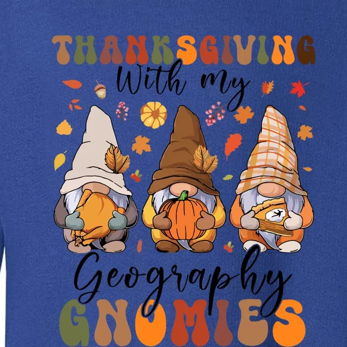 Happy Thanksgiving With My Geography Gnomies Teacher Gnomes Gift Toddler Sweatshirt