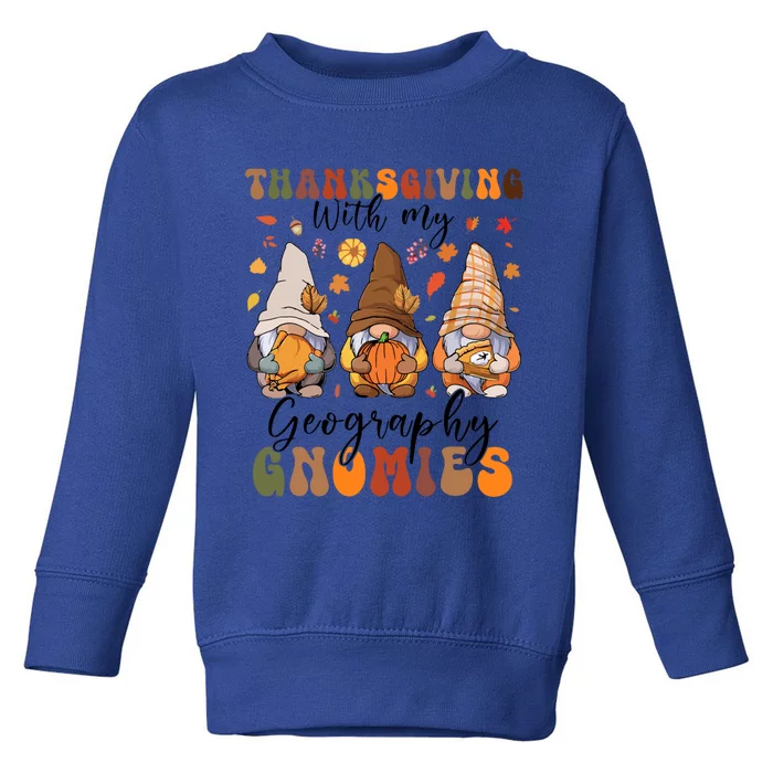 Happy Thanksgiving With My Geography Gnomies Teacher Gnomes Gift Toddler Sweatshirt