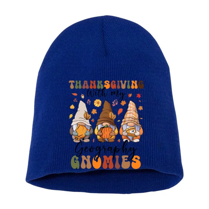 Happy Thanksgiving With My Geography Gnomies Teacher Gnomes Gift Short Acrylic Beanie