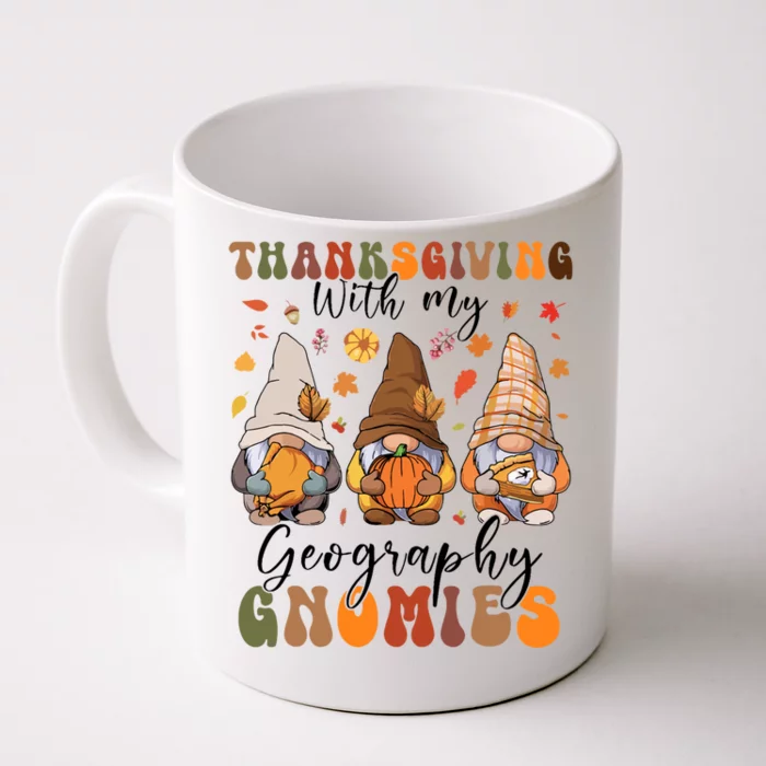 Happy Thanksgiving With My Geography Gnomies Teacher Gnomes Gift Front & Back Coffee Mug